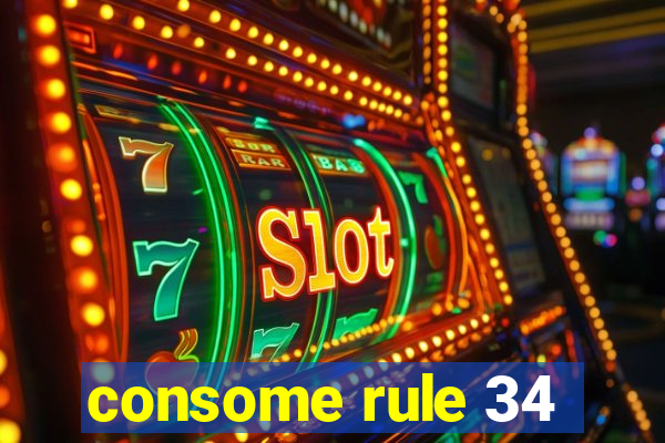 consome rule 34